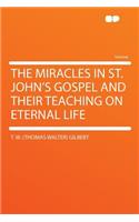 The Miracles in St. John's Gospel and Their Teaching on Eternal Life