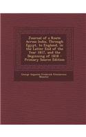 Journal of a Route Across India, Through Egypt, to England, in the Latter End of the Year 1817, and the Beginning of 1818 - Primary Source Edition