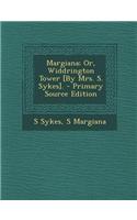 Margiana; Or, Widdrington Tower [By Mrs. S. Sykes].
