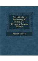 Architecture Monastique, Volume 1 - Primary Source Edition