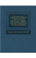 The Boynton Family. a Genealogy of the Descendants of William and John Boynton, Who Emigrated from Yorkshire, England, in 1638, and Setted at Rowley, Essex County, Massachusetts