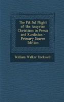 The Pitiful Plight of the Assyrian Christians in Persia and Kurdistan