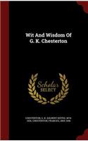 Wit And Wisdom Of G. K. Chesterton