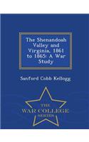 The Shenandoah Valley and Virginia, 1861 to 1865