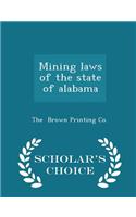 Mining Laws of the State of Alabama - Scholar's Choice Edition