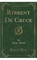 Rybrent de Cruce, Vol. 2 of 3 (Classic Reprint)