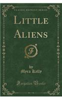 Little Aliens (Classic Reprint): (English)