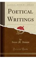 Poetical Writings (Classic Reprint)