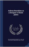 Aubrey Beardsley as a Designer of Book-plates