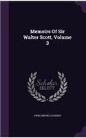 Memoirs of Sir Walter Scott, Volume 3: (English)