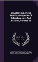 Graham's American Monthly Magazine of Literature, Art, and Fashion, Volume 42