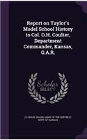 Report on Taylor's Model School History to Col. O.H. Coulter, Department Commander, Kansas, G.A.R.