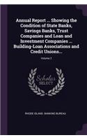 Annual Report ... Showing the Condition of State Banks, Savings Banks, Trust Companies and Loan and Investment Companies ... Building-Loan Associations and Credit Unions...; Volume 2