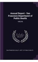 Annual Report - San Francisco Department of Public Health: 1892/95