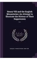 Henry VIII and the English Monasteries