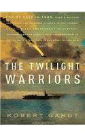 The Twilight Warriors: The Deadliest Naval Battle of World War II and the Men Who Fought It