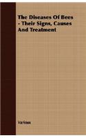 Diseases Of Bees - Their Signs, Causes And Treatment
