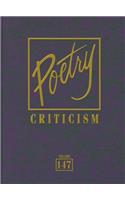 Poetry Criticism: Excerpts from Criticism of the Works of the Most Significant and Widely Studied Poets of World Literature(147 Poetry Criticism)