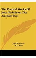 Poetical Works Of John Nicholson, The Airedale Poet
