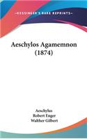 Aeschylos Agamemnon (1874)