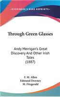 Through Green Glasses