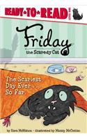 The Scariest Day Ever . . . So Far