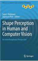 Shape Perception in Human and Computer Vision: An Interdisciplinary Perspective