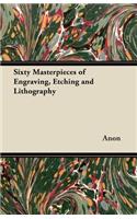 Sixty Masterpieces of Engraving, Etching and Lithography