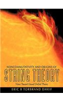 Noncommutativity and Origins of String Theory