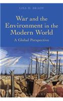 War and the Environment in the Modern World