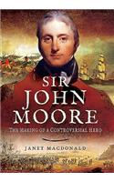 Sir John Moore: The Making of a Controversial Hero