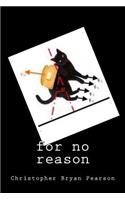 for no reason
