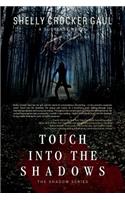 Touch into the Shadows: (Shadow)