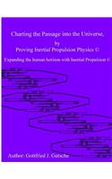 Charting the Passage into the Universe by Proving Inertial Propulsion Physics: Expanding the human horizon with Inertial Propulsion