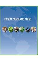 Export Programs Guide: A Business Guide to Federal Export Assistance