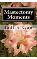 Mastectomy Moments