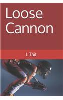 Loose Cannon