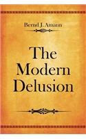 The Modern Delusion: In Two Volumes