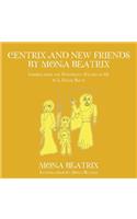 Centrix and New Friends by Mona Beatrix: Inspired from the Wonderful Wizard of Oz by L. Frank Baum