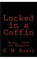Locked in a Coffin: Blood, Love and Humanity