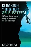 Climbing to Higher Self-Esteem eBook