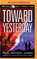 Toward Yesterday