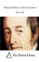 Ringan Gilhaize or the Covenanters