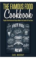 The Famous Food Cookbook: Popular Chain Restaurant Recipes Made In the Comfort Of Your Home(English)