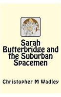 Sarah Butterbridge and the Suburban Spacemen
