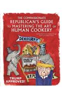 Compassionate Republican's Guide to Mastering the Art of Human Cookery