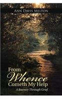 From Whence Cometh My Help: A Journey Through Grief