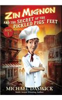 ZIN MIGNON and the SECRET of the PICKLED PIGS' FEET