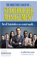 The Directors Coach On...Stakeholder Management