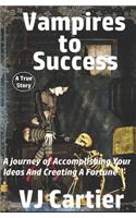 Vampires to Success